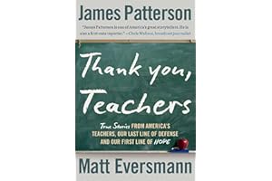 Thank You, Teachers: True Stories from America's Teachers, Our Last Line of Defense and Our First Line of Hope