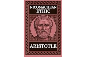 Philosophy of Aristotle - NICOMACHEAN ETHICS: Complete Edition with Focus Notes, Concept Maps and Illustrations