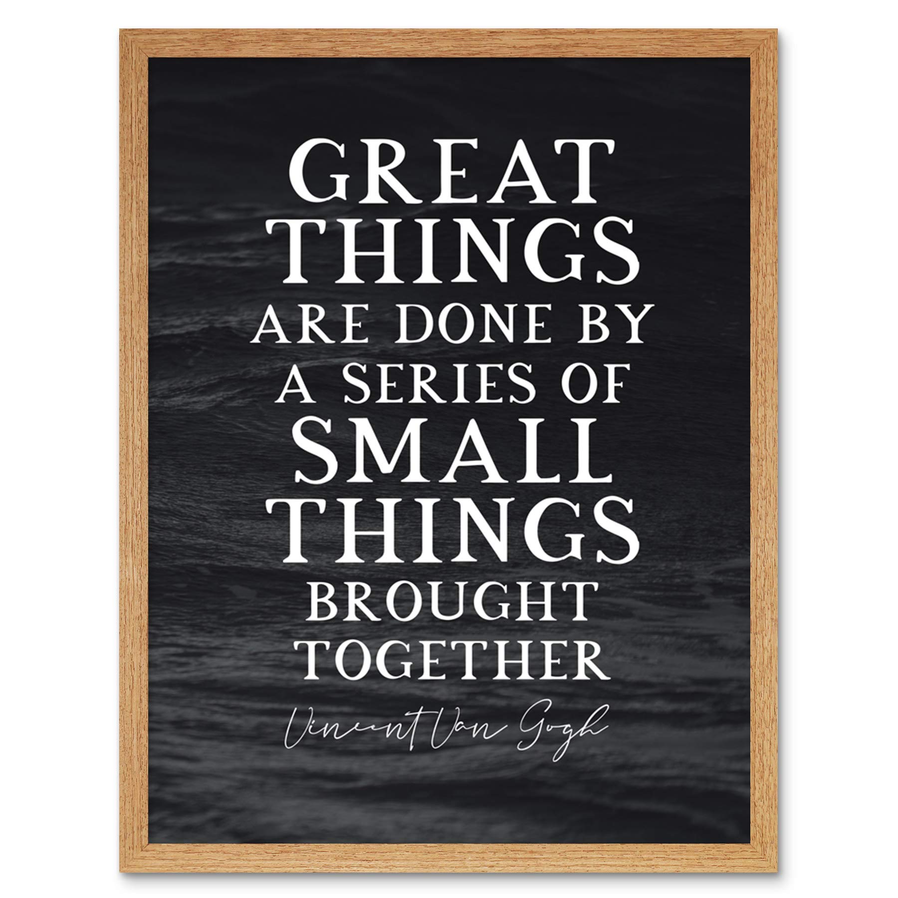 Artery8 Slate Inspiring Quote Van Gogh Great Things Small Things Brought Together Art Print Framed Poster Wall Decor 12x16 inch — image 1