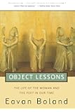 Object Lessons: The Life of the Woman and the Poet in Our Time