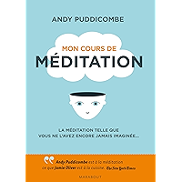Mon cours de méditation: La méditation telle que vous ne l'avez jamais encore imaginée... (Essai) (French Edition) book cover