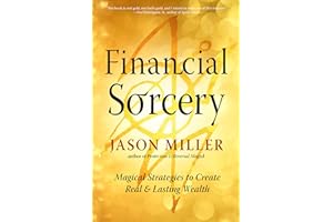 Financial Sorcery: Magical Strategies to Create Real and Lasting Wealth (Strategic Sorcery Series)