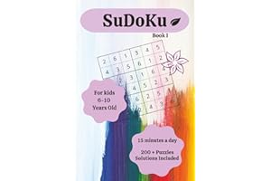 SuDoKu For Kids Ages 6-8 Years old: 15-Minute Focus | 4x4 and 6x6 | 200+ Puzzles| with Solutions | Book I