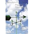 Solution-Focused Pastoral Counseling: An Effective Short-Term Approach for Getting People Back on Track
