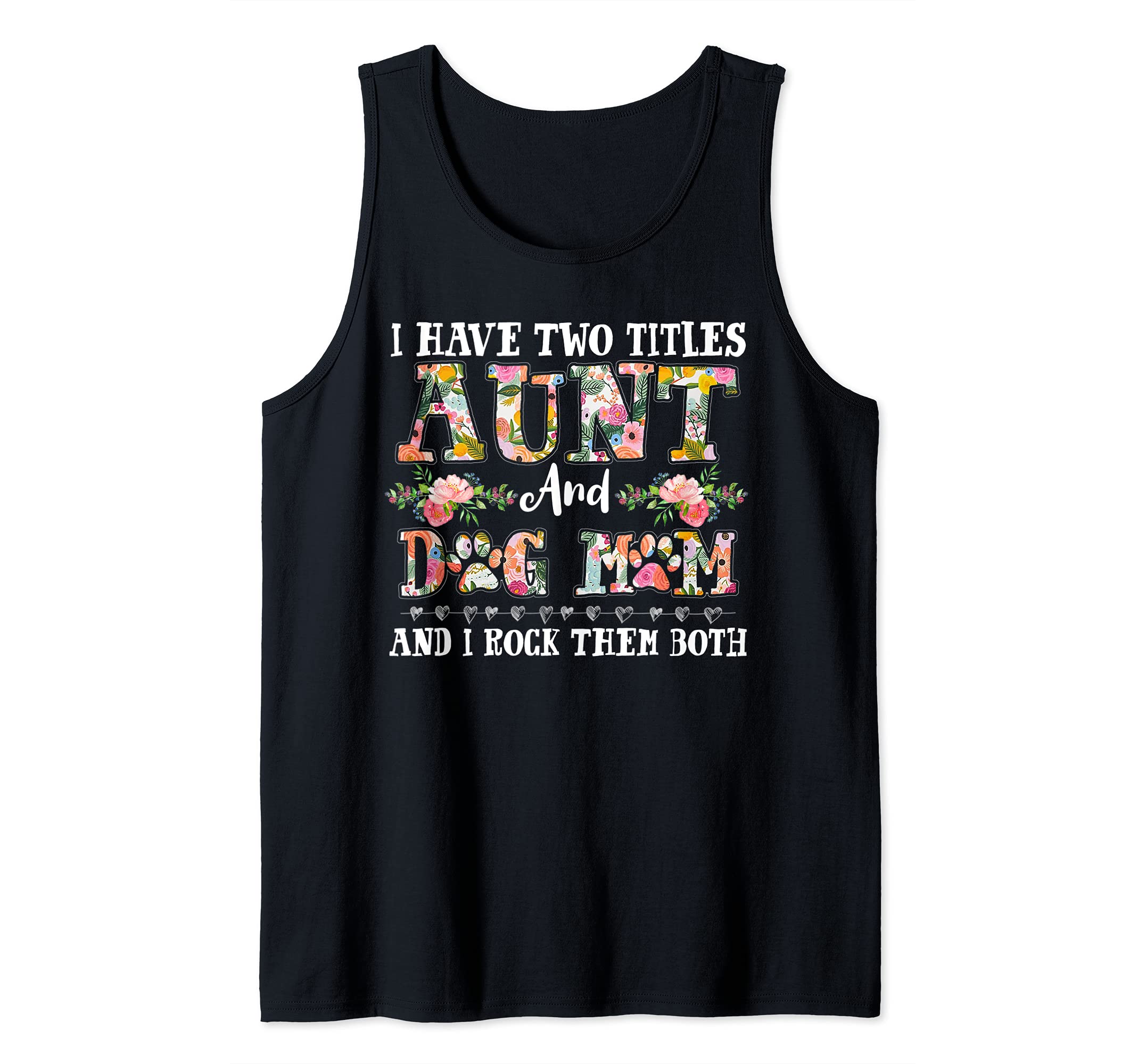 Auntie and Dog Mom Dog Life Mama Funny Aunt Thing Dog Mama Tank Top