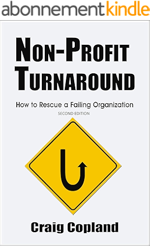 Download Non-Profit Turnaround: How to Rescue a Failing Organization - Second Edition (English Edition) PDF