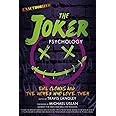 The Joker Psychology: Evil Clowns and the Women Who Love Them (Volume 12) (Popular Culture Psychology)