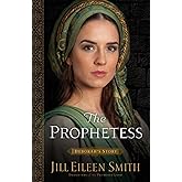 The Prophetess: (The Story of Israel's Most Powerful Woman in this Intriguing and Inspiring Novel) (Daughters of the Promised Land)