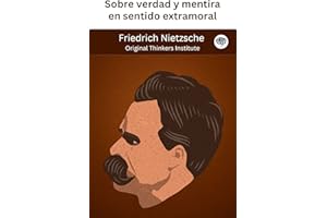 Sobre verdad y mentira en sentido extramoral (Spanish Edition)