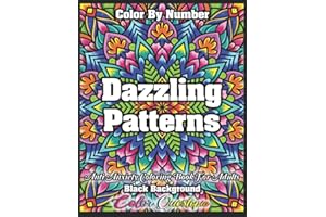 Color By Number Dazzling Patterns - Anti Anxiety Coloring Book For Adults BLACK BACKGROUND: For Relaxation and Meditation (Color By Number For Adults)