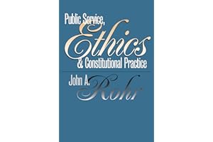 Public Service, Ethics, and Constitutional Practice