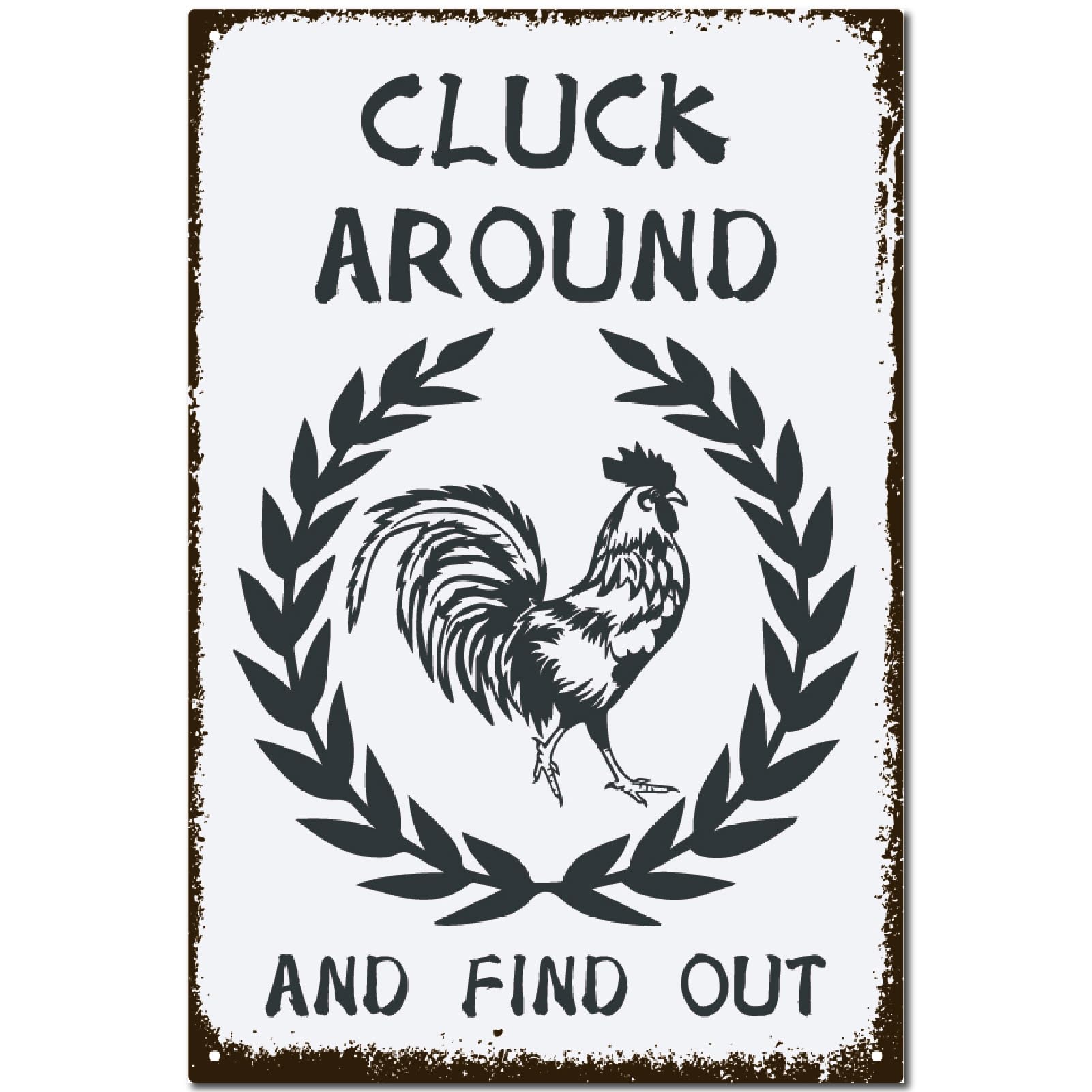CREATCABIN Farm Metal Tin Signs Vintage Plaque Wall Art Chicken Coop Poster Old Fashion Aluminum Sign Wall Decor Novelty Retro Quote for Farm Garden House Farmers 12x8 Inch- Cluck Aron And Find Out