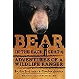 Bear in the Back Seat: Adventures of a Wildlife Ranger in the Great Smoky Mountains National Park (Smokies Wildlife Ranger)