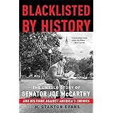 Blacklisted by History: The Untold Story of Senator Joe McCarthy and His Fight Against America's Enemies