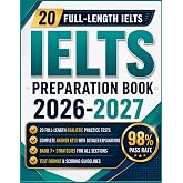 IELTS PREPARATION BOOK 2026-2027: Comprehensive Study Guides with 20 Full-Length Practice Tests, Answer Explanations and Proven Strategies for Every Sections