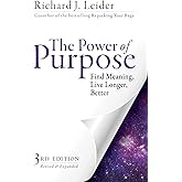 The Power of Purpose: Find Meaning, Live Longer, Better