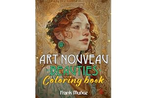 Art Nouveau Beauties: Adult Coloring Book with 50 illustrations