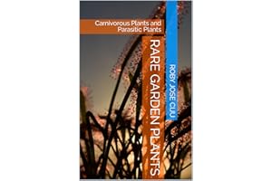 Rare Garden Plants: Carnivorous Plants and Parasitic Plants