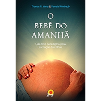 O bebê do amanhã: Um novo paradigma para a criação dos filhos (Portuguese Edition) book cover