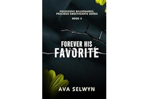 Forever His Favorite (Possessive Billionaires, Precious Sweethearts)