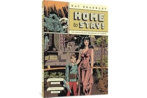 Home to Stay!: The Complete Ray Bradbury EC Stories