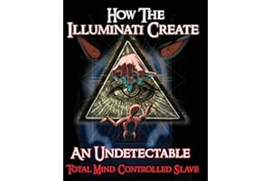 How The Illuminati Create An Undetectable Total Mind Controlled Slave