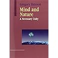 Mind and Nature: A Necessary Unity (Advances in Systems Theory, Complexity, and the Human Sciences)