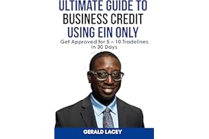 Ultimate Guide To Business Credit Using EIN Only: Get approved for 5 – 10 tradelines in 30 days