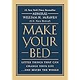 Make Your Bed: Little Things That Can Change Your Life...And Maybe the World