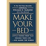 Make Your Bed: Little Things That Can Change Your Life...And Maybe the World