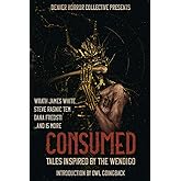 Consumed: Tales Inspired by the Wendigo