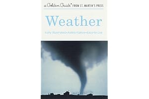 Weather: A Fully Illustrated, Authoritative and Easy-to-Use Guide (A Golden Guide from St. Martin's Press)