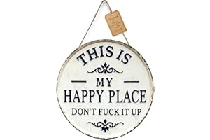 Happy Place – Vintage Statement Metal Sign,“This Is My Happy Place Don’t Fuck It Up” Round Garden Wall Decor, Hanging Decorat