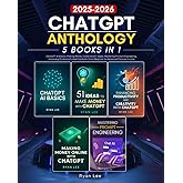 ChatGPT Anthology: 5 books in 1 - ChatGPT AI Basics, Making Money Online and 51 ideas, Mastering Prompt Engineering, Improving Productivity and Creativity. From Beginner to Advanced Passive Income
