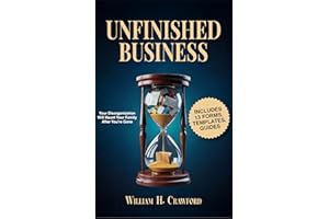 Unfinished Business: Complete Guide to Organizing Your End of Life: Prepare Your Family with 13 Printable Worksheets, Checkli