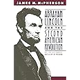 Abraham Lincoln and the Second American Revolution