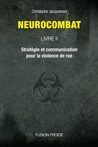 Download Neurocombat Livre 2 - Stratégie et communication pour la violence de rue PDF