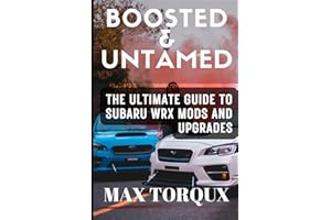 Boosted & Untamed: The Ultimate Guide to Subaru WRX Mods and Upgrades