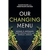 Our Changing Menu: Climate Change and the Foods We Love and Need