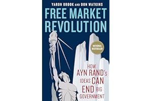 Free Market Revolution: How Ayn Rand's Ideas Can End Big Government