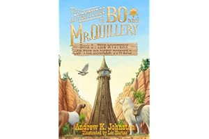The Adventures of Bo and Mr. Quillery: An Early Chapter Book for Kids (Book 2: The Mystery Of The Broken Towers)