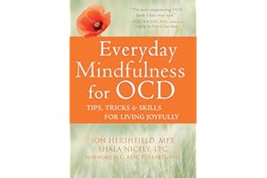 Everyday Mindfulness for OCD: Tips, Tricks, and Skills for Living Joyfully