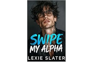 Swipe My Alpha: A MM TA/Student, Fated Mates, Instalove Omegaverse Romance