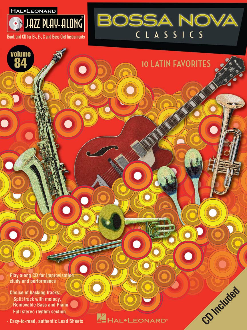 Bossa Nova Classics: Jazz Play-Along Volume 84: 10 Latin Favorites: Bflat, Eflat, C and Bass Clef Instruments (Hal Leonard Jazz Play-Along)