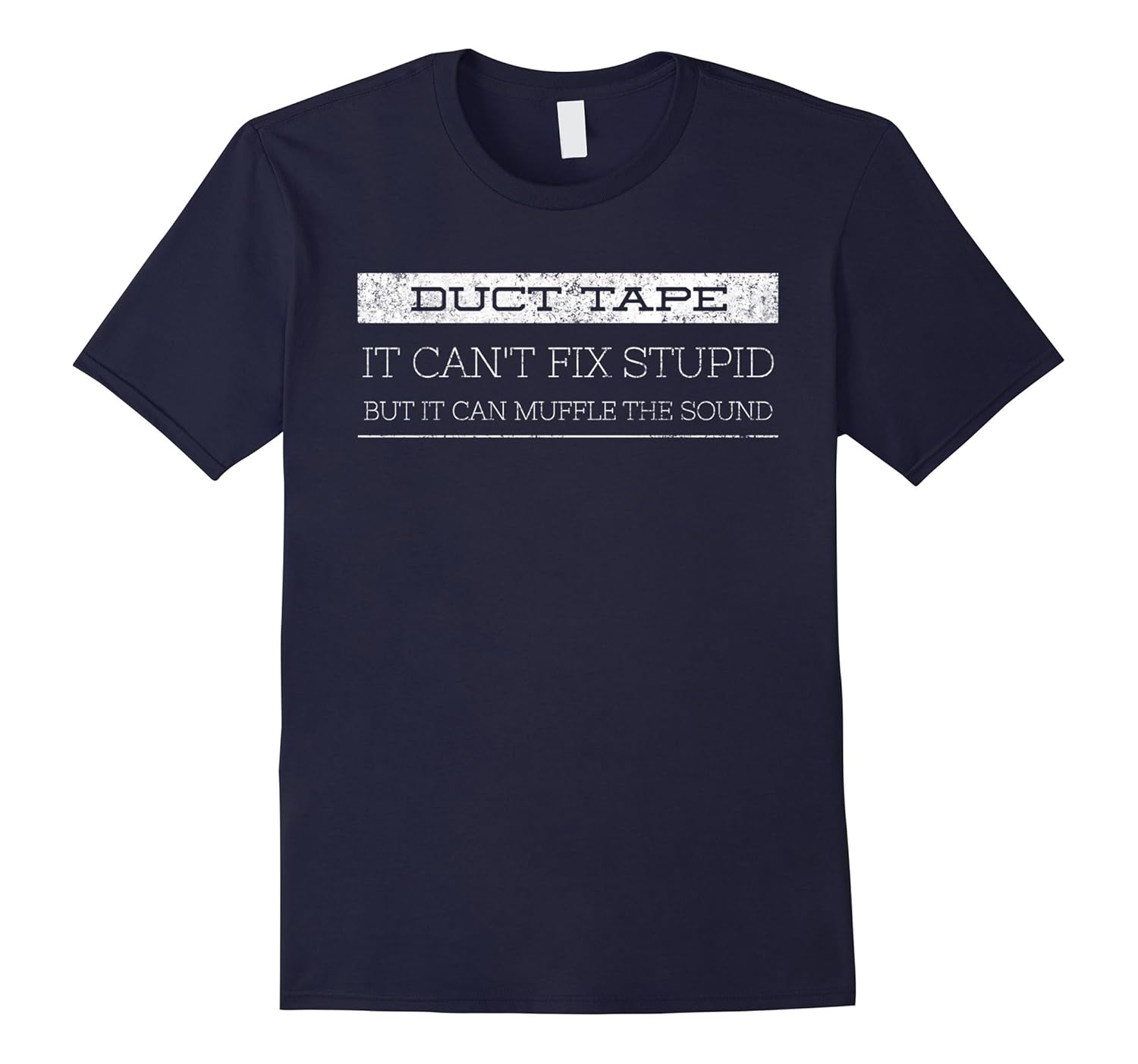 Duct Tape It Can't Fix Stupid T-Shirt Funny Sarcastic Gift-ANZ