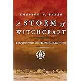 A Storm of Witchcraft: The Salem Trials and the American Experience (Pivotal Moments in American History)