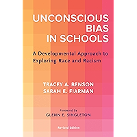 Unconscious Bias in Schools: A Developmental Approach to Exploring Race and Racism, Revised Edition book cover Unconscious Bias in Schools: A Developmental Approach to Exploring Race and Racism, Revised Edition book cover