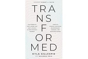 TransFormed: The Power of God's Word and God's People in One Woman's Journey through Gender Confusion, Reassignment Surgery, 