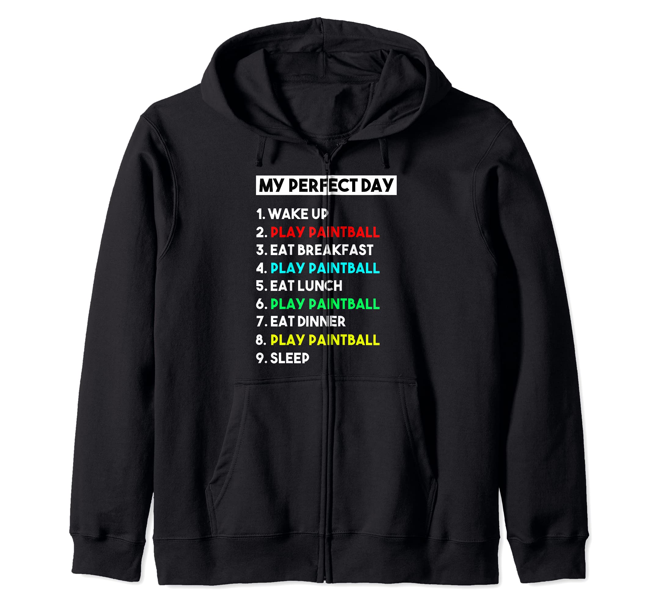 My Perfect Day Play Paintball for Paintball Zip Hoodie