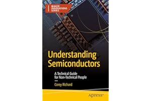 Understanding Semiconductors: A Technical Guide for Non-Technical People (Maker Innovations Series)